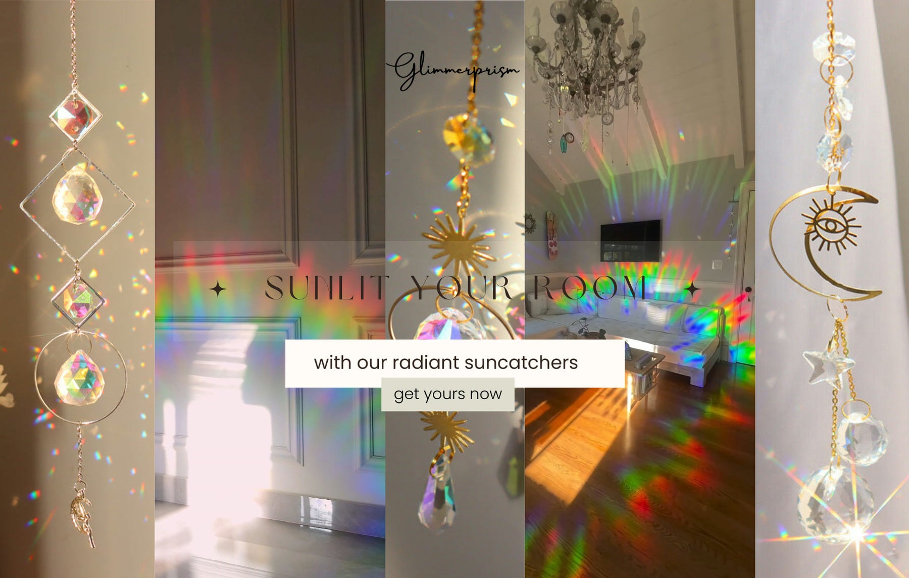 Suncatchers in five sunlit rooms, throwing rainbows across walls, floors and ceilings